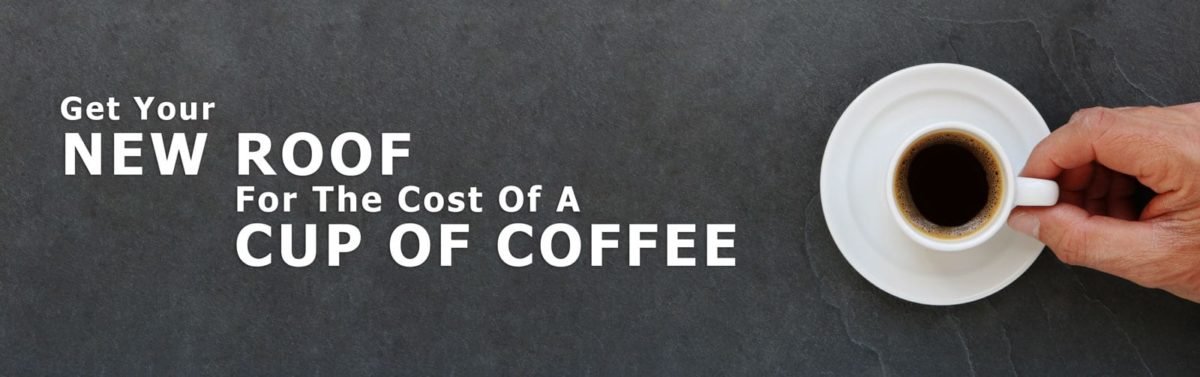 Get your new roof for the cost of a cup of coffee